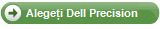 Alegeţi Dell Precision